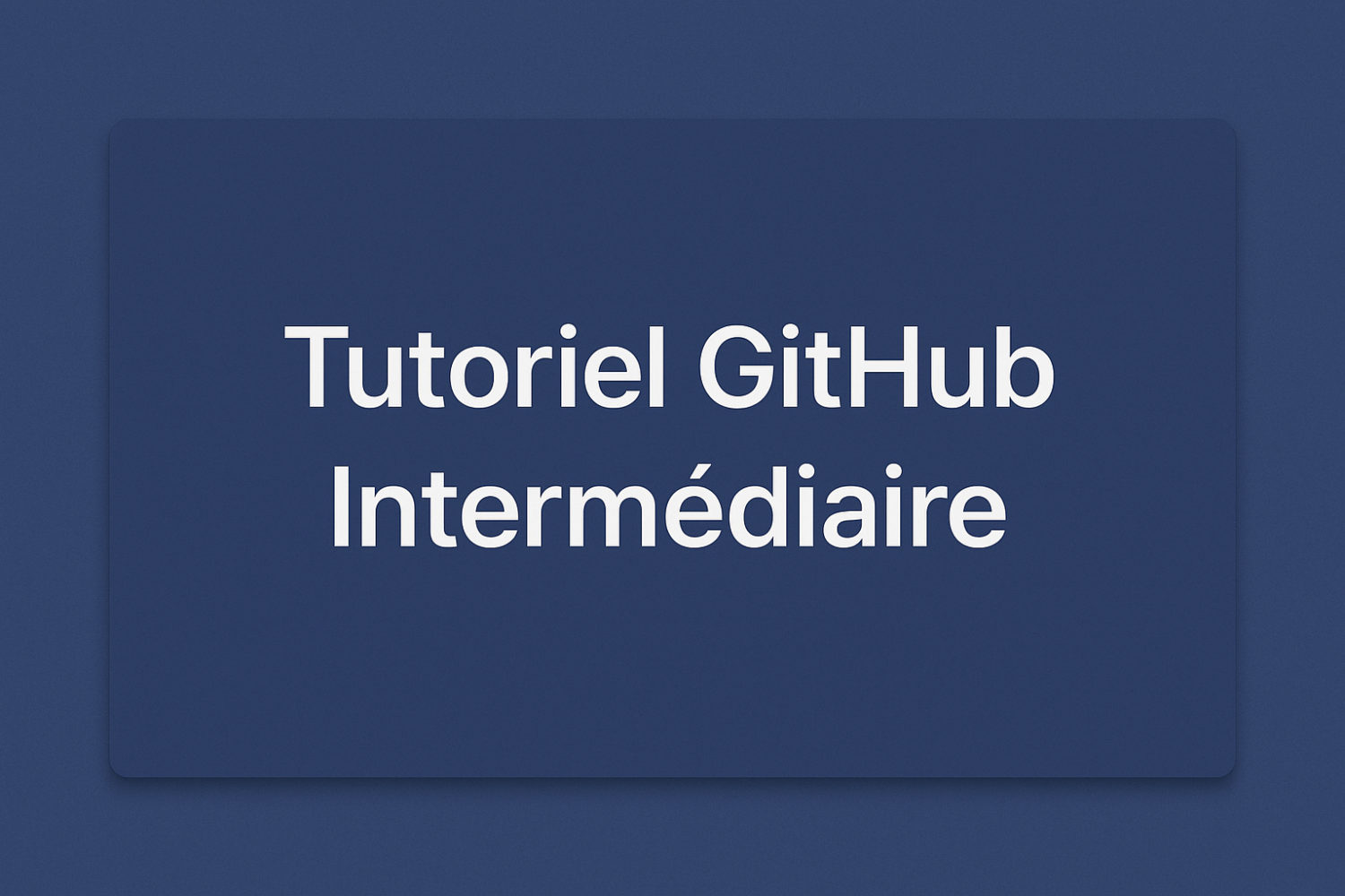 Intermediate GitHub Tutorial