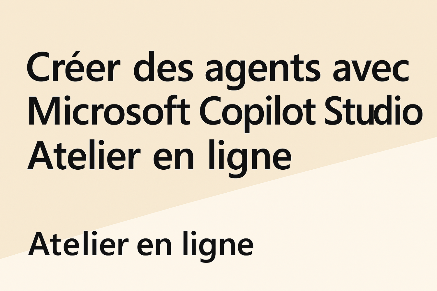 Create agents with Microsoft Copilot Studio – Online Workshop